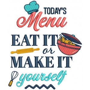 Today's Menu Eat It Or Make It Yourself Chef's Hat Kitchen Filled Machine Embroidery Design Digitized Pattern